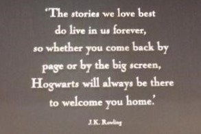 Before making your way into the gift shop, the tour ends on wonderful quote from JK Rowling (PHOTO COURTESY OF MARISA SBLENDORIO)